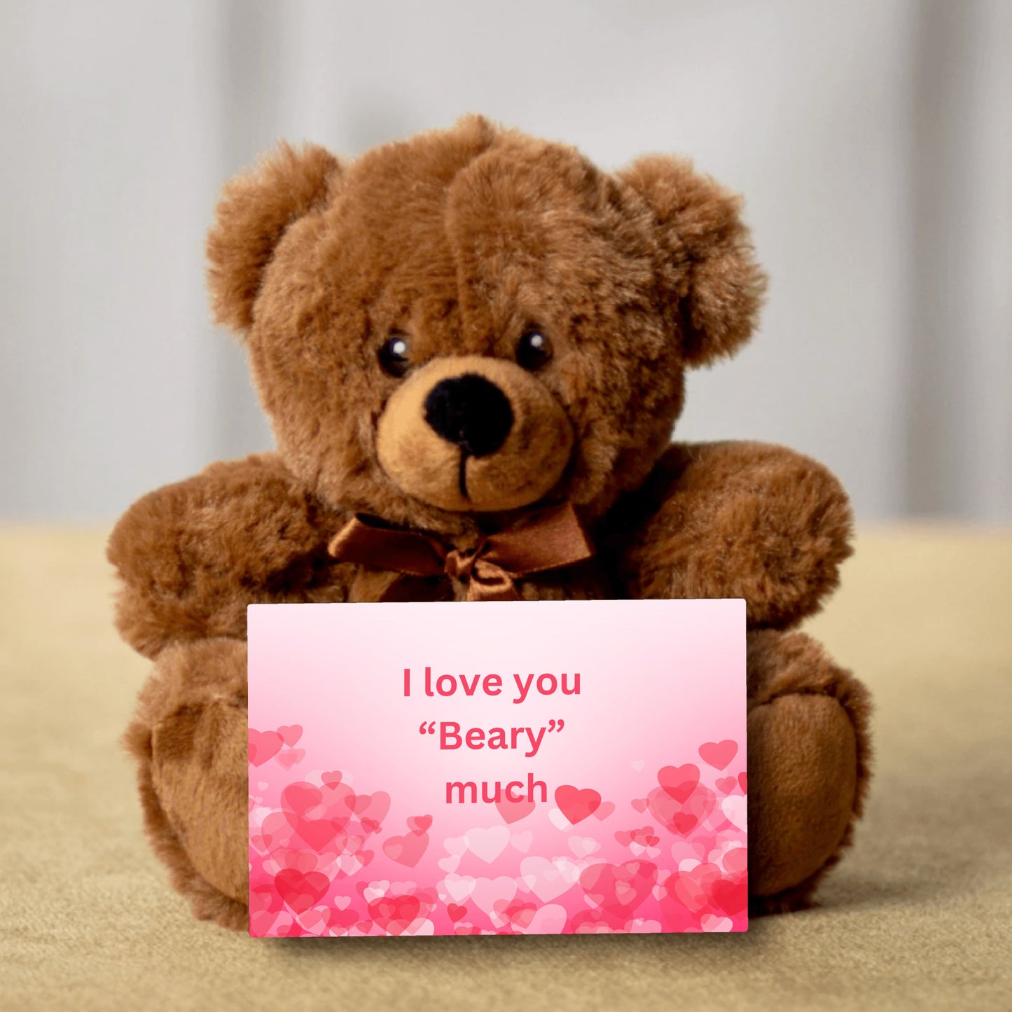I Love You Beary Much- Bear