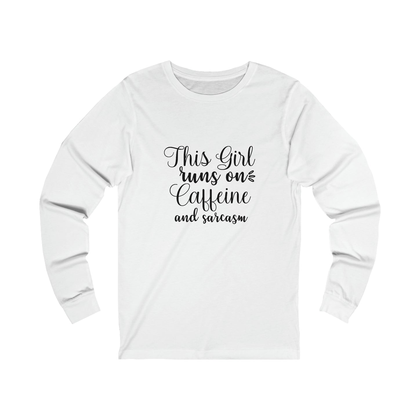 This Girl Runs on Caffeine and Sarcasm Unisex Jersey Long Sleeve Tee