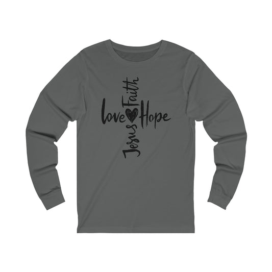 Love, Faith, Hope and Jesus Unisex Jersey Long Sleeve Tee