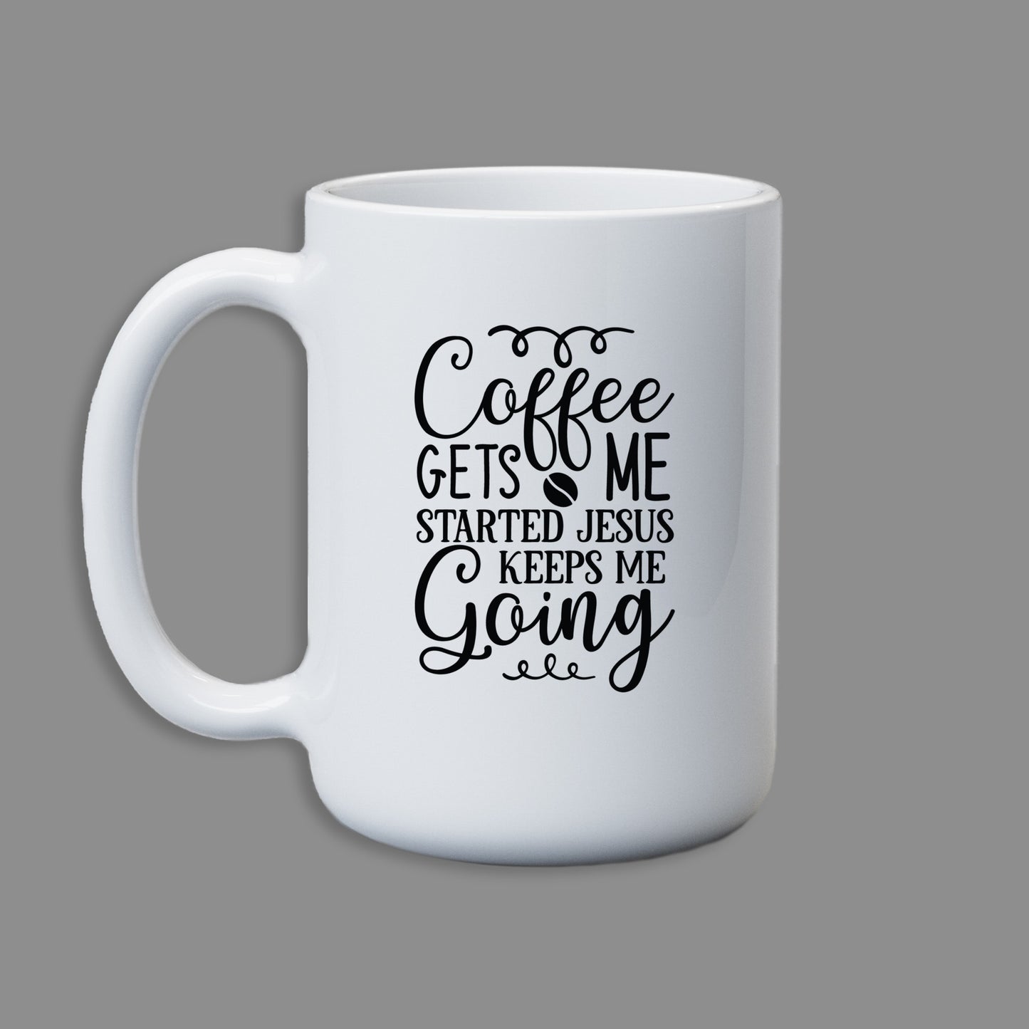 Coffee Gets Me Started Jesus Keeps Me Going 11oz Mug