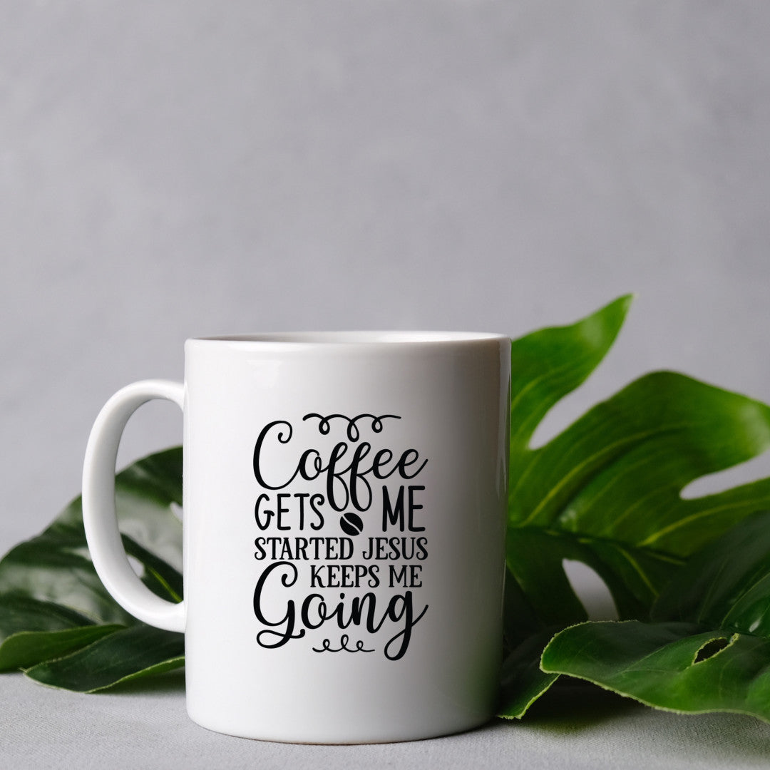 Coffee Gets Me Started Jesus Keeps Me Going 11oz Mug