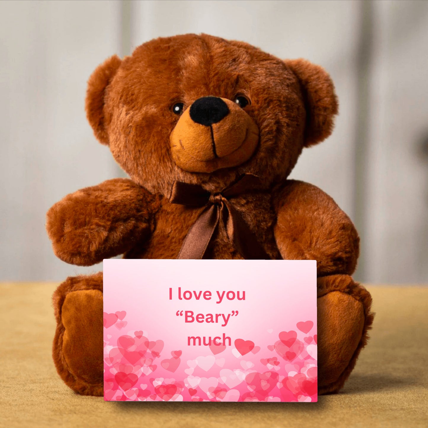 I Love You Beary Much- Bear